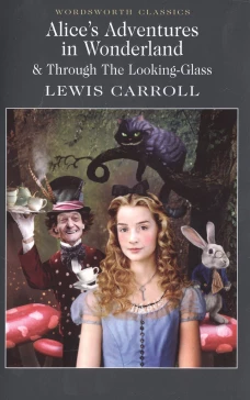 Alice`s Adentures in Wonderland & Through the Looking Glass