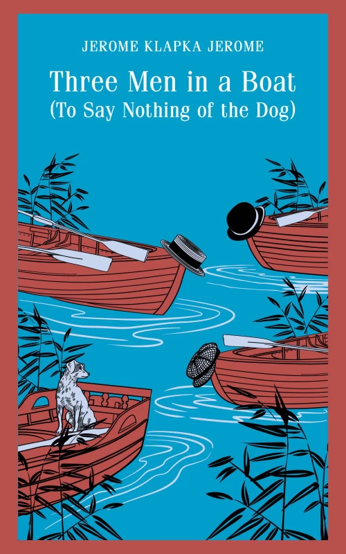 Three Men in a Boat (To Say Nothing of the Dog)