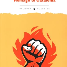 Homage to Catalonia. Оруэлл Дж.