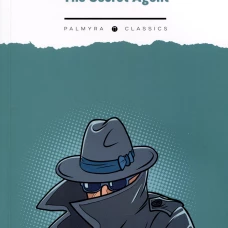 The Secret Agent: A Simple Tale: на англ.яз. Конрад Дж.