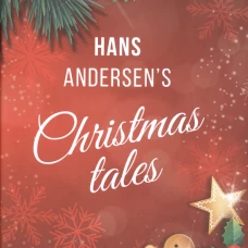 Hans Andersen\s Christmas tales. (A Fairy Tales: The Snow Queen; The Fir-Tree; The Snow Man; The Little Match Girl). Андерсен Г.Х.