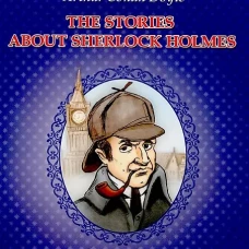 Рассказы о Шерлоке Холмсе = The Stories about Sherlock Holmes: англ.яз., адаптир