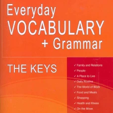 Everyday VOCABULARY+Grammar. THE KEYS. For intermediate Students. Дроздова Т.Ю., Тоткало Н.В.