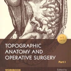 Topographic Anatomy and Operative Surgery. Workbook. In 2 parts. Part 1: на англ.яз. Дыдыкин С.С.