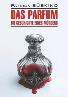 Парфюмер. История одного убийцы (книга для чтения на немецком языке)