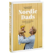 Nordic Dads. 14 историй о том, как активное отцовство меняет жизнь детей и их родителей