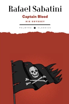 Captain Blood: His Odyssey. (на англ. яз.). Сабатини Р.
