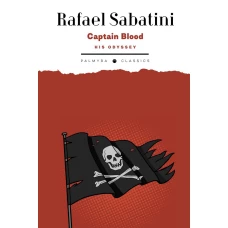 Captain Blood: His Odyssey. (на англ. яз.). Сабатини Р.