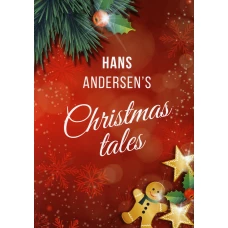 Hans Andersen\s Christmas tales. (A Fairy Tales: The Snow Queen; The Fir-Tree; The Snow Man; The Little Match Girl). Андерсен Г.Х.