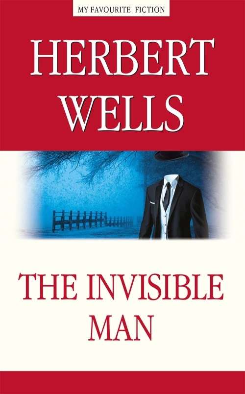 The Invisible Man = Человек-невидимка: на англ.яз. Уэллс Г.Дж.