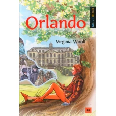 Orlando: A Biography = Орландо: книга для чтения на англ.яз. Уровень B2. Вулф В.