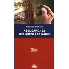 Abel Sanchez. Una Historia de Pasion = Авель Санчес. История одной страсти: параллельный текст: на исп. и рус.яз. Унамуно М.