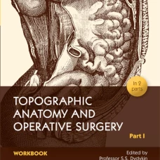 Topographic Anatomy and Operative Surgery. Workbook. In 2 parts. Part 1: на англ.яз. Дыдыкин С.С.