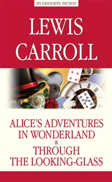 Алиса в Стране чудес. Алиса в Зазеркалье=Alice
