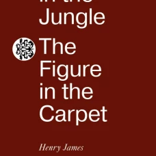 The Beast in the Jungle. The Figure in the Carpet