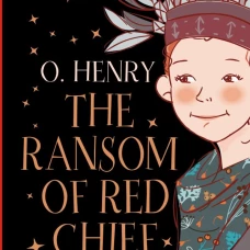 The Ransom of Red Chief and other stories