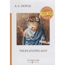 Tales of Long Ago = Рассказы о прошлом: на англ.яз