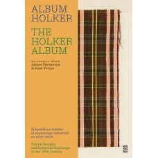 The Holker Album: Textile Samples and Industrial Espionage in the 18th Century