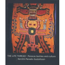 The Life Thread: Paracas Textiles and Culture
