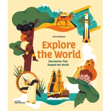 Explore the World: Discoveries That Shaped Our World