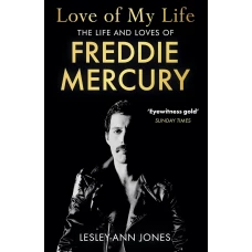 Love of My Life- The Life & Loves of Freddie Mercury