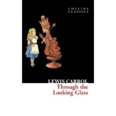Through the looking glass (Lewis Caroll) Алиса в зазеркалье (Льюис Кэрролл) /Книги на английском языке