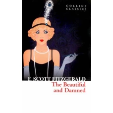 The Beautiful and Damned (F.S.Fitzgerald) Прекрасные и проклятые (Ф.С.Фицджеральд) /Книги на английском языке