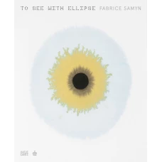 Fabrice Samyn: To See with Ellipse