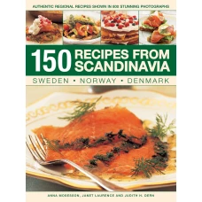 150 Recipes from Scandinavia: Sweden, Norway, Denmark