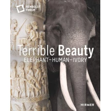 Terrible Beauty: Elephant &ndash; Human- Ivory