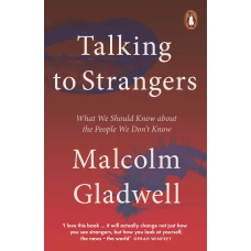 Talking to Strangers: What We Should Know about the People We Don&#039;t Know