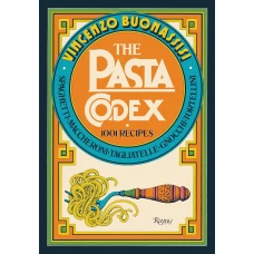 The Pasta Codex: 1001 Recipes