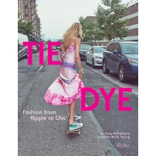 Tie Dye: Fashion From Hippie to Chic
