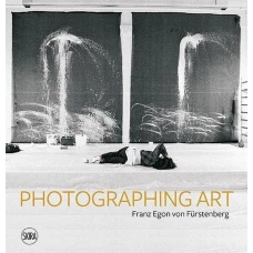 Franz Egon von F&uuml;rstenberg: Photographing Art