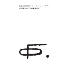 Georgy Frangulyan: Off-Modern