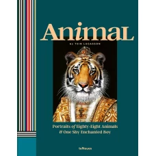 Animal: Portraits of Eighty-Eight Animals & One Shy Enchanted Boy