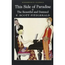 This Side of Paradise and The Beautiful and Damned
