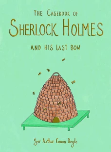 The Casebook of Sherlock Holmes & His Last Bow