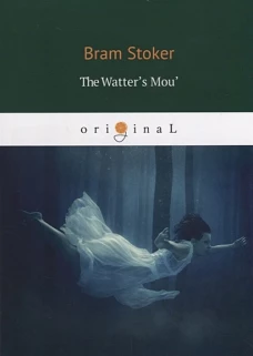 The Watter``s Mou`` = Ущелье Воттерс Моу: на англ.яз