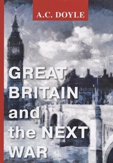 Great Britain and the Next War = Великобритания и следующая война: на англ.яз