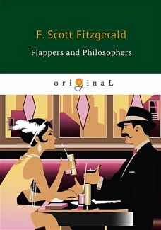 Flappers and Philosophers = Эмансипированные и глубокомысленные: кн. на англ.яз