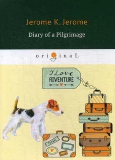 Diary of a Pilgrimage&nbsp;= Дневник паломничества